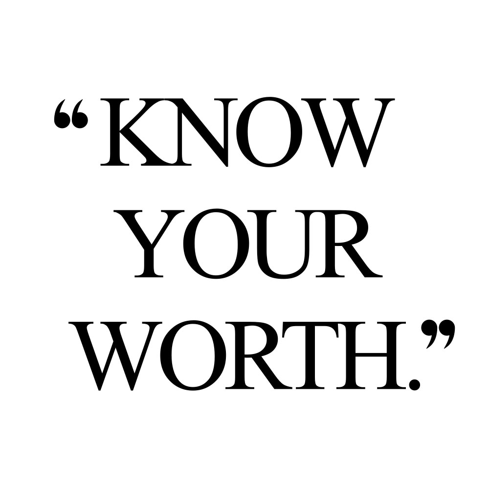 Know Your Worth!