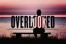 Feeling Overlooked?