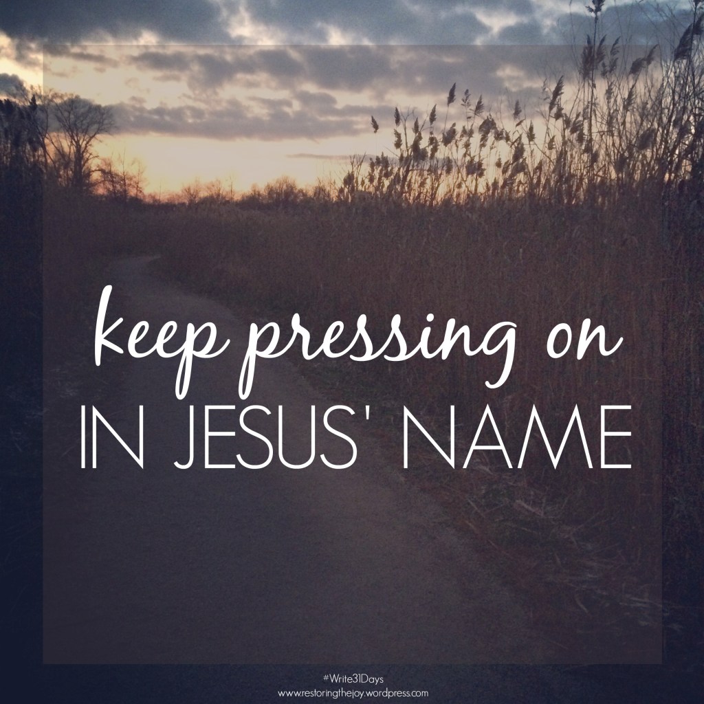 Keep pressing on!